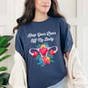Keep Your Laws Off My Body My Uterus My Choice T-Shirt