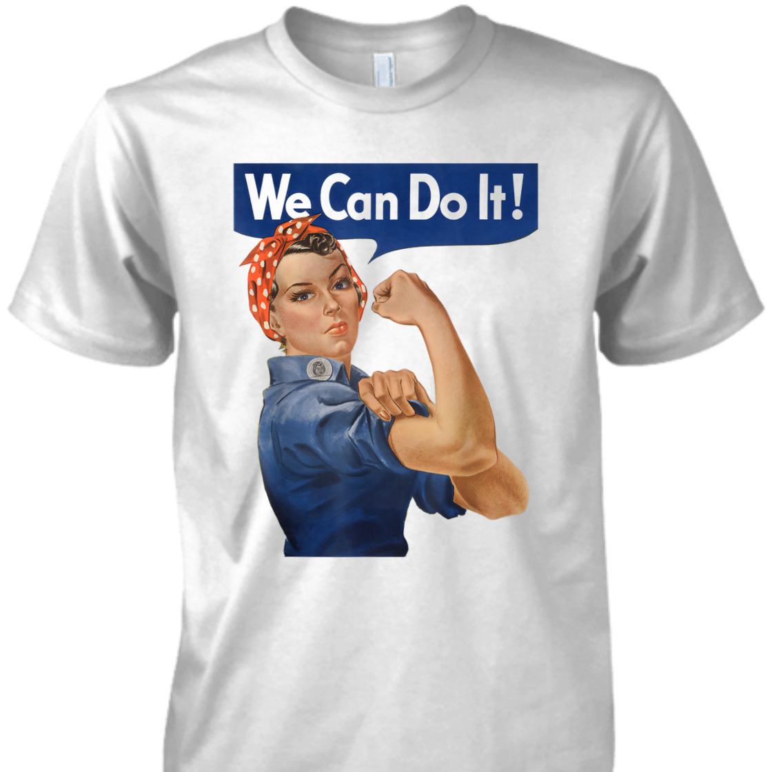 Strong Women We Can Do It Rosie The Riveter Feminist Empowerment T-Shirt