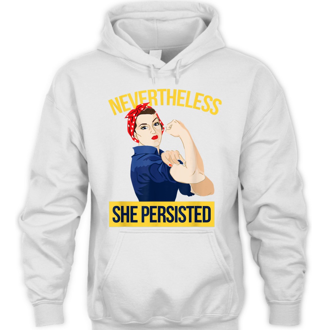 Strong Women Nevertheless She Persisted Rosie The Riveter Feminist T-Shirt