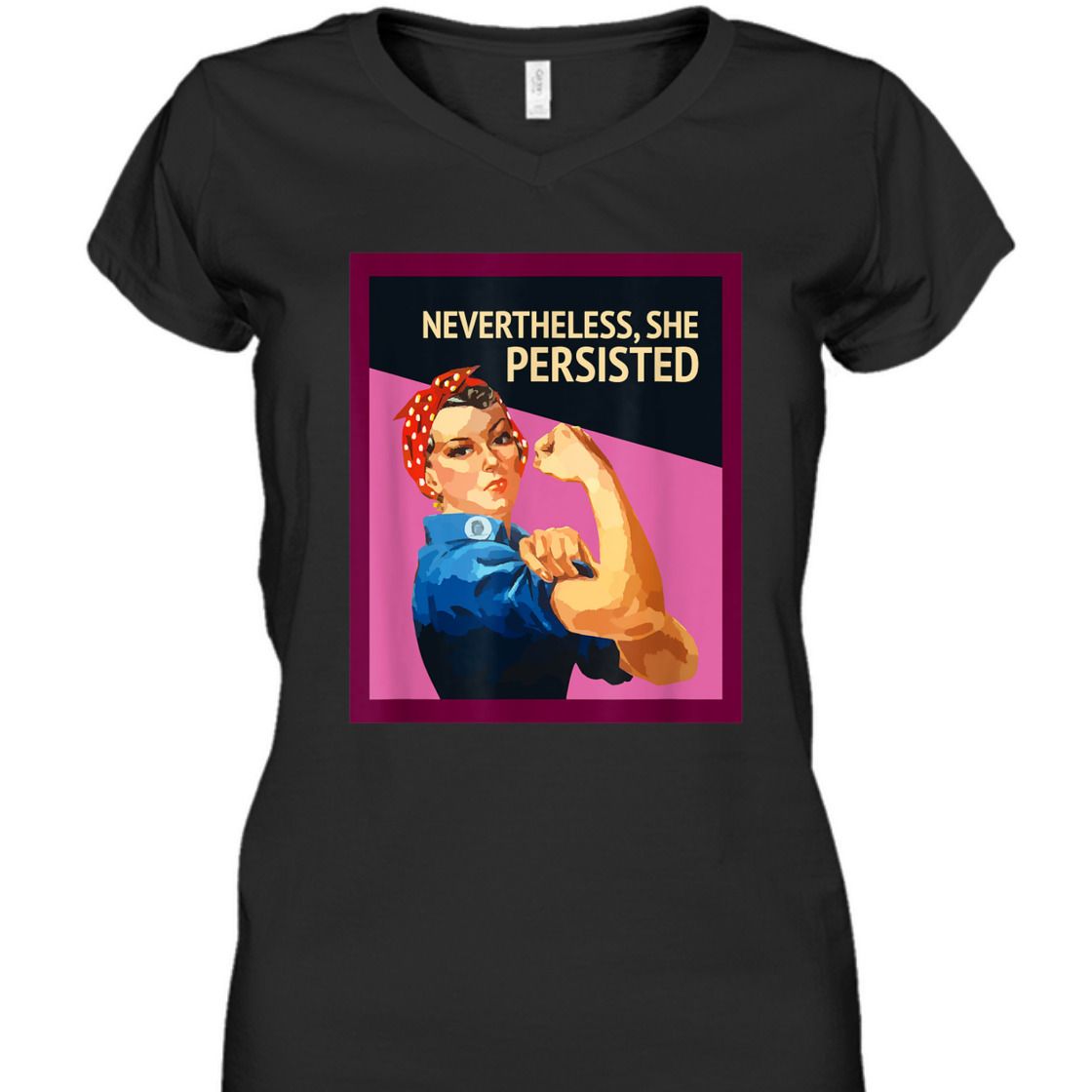 Strong Women Nevertheless She Persisted Rosie The Riveter Empowerment T-Shirt