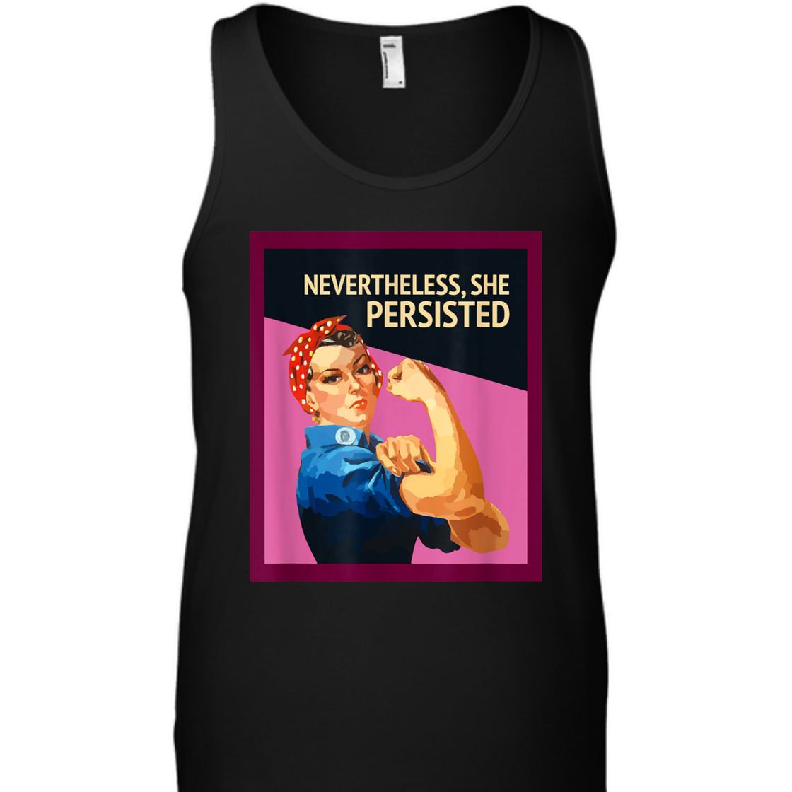 Strong Women Nevertheless She Persisted Rosie The Riveter Empowerment T-Shirt