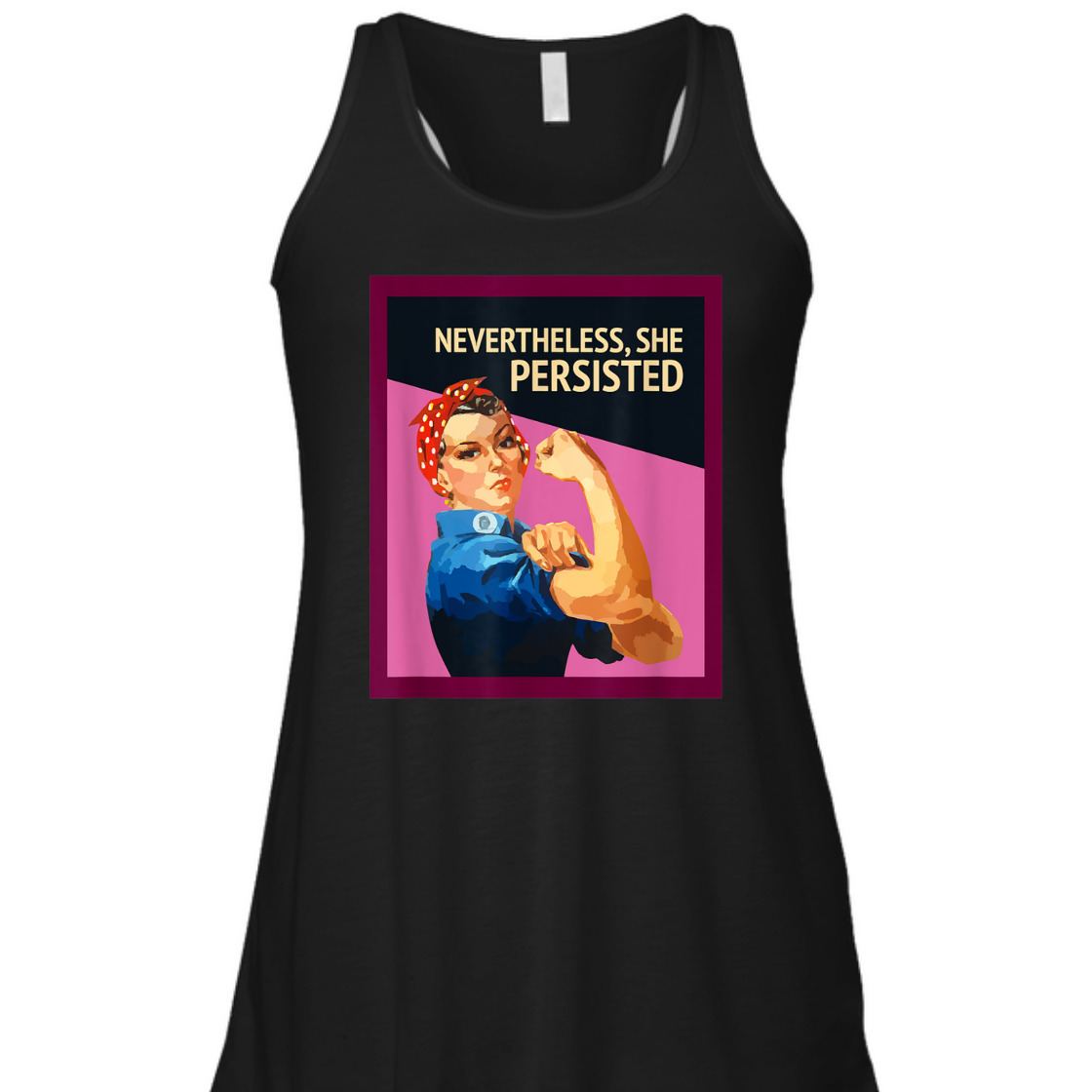 Strong Women Nevertheless She Persisted Rosie The Riveter Empowerment T-Shirt