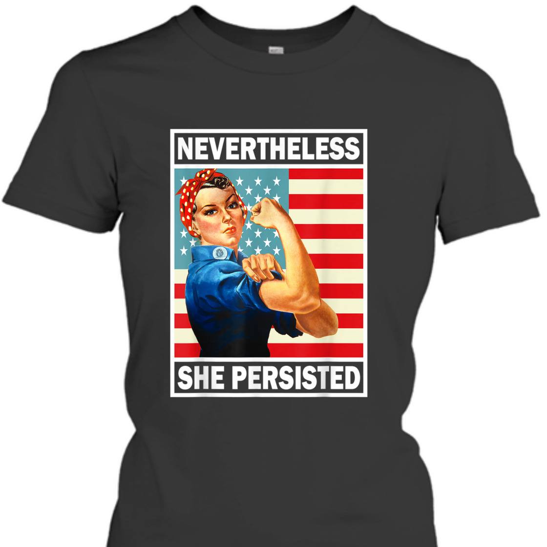 Strong Women She Was Warned She Persisted Rosie The Riveter Feminist T-Shirt