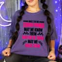 Strong Women May We Raise Them Independent Feminist T-Shirt