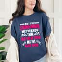 Strong Women May We Be Them Raise Them T-Shirt Strong Women May We Be Them Raise Them T-Shirt