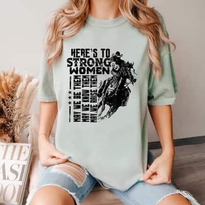 Strong Women May We Be Them Know Them Horse T-Shirt