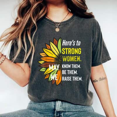 Sunflower Strong Women May We Know Them Raise Them T-Shirt