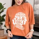 Speak Your Mind Even If Your Voice Shakes Feminism Quotes T-Shirt Speak Your Mind Even If Your Voice Shakes Feminism Quotes T-Shirt