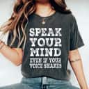 Cool Speak Your Mind Even If Your Voice Shakes Motivational Quotes T-Shirt Cool Speak Your Mind Even If Your Voice Shakes Motivational Quotes T-Shirt