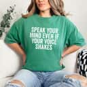 Cool Funny Speak Your Mind Even If Your Voice Shakes Gifts T-Shirt