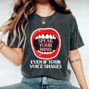 Funny Mouth Speak Your Mind Even If Your Voice Shakes T-Shirt Funny Mouth Speak Your Mind Even If Your Voice Shakes T-Shirt