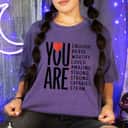 Trending Style You Are Enough Brave Worthy Loved Amazing Strong Stram Kind T-Shirt Trending Style You Are Enough Brave Worthy Loved Amazing Strong Stram Kind T-Shirt