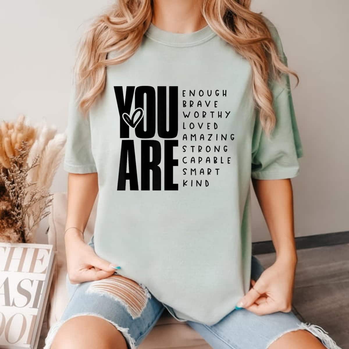 You Are Brave Worthy Amazing Strong Capable Kind T-Shirt You Are Brave Worthy Amazing Strong Capable Kind T-Shirt