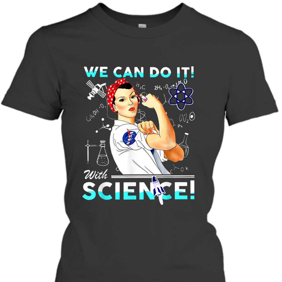 Strong Women We Can Do It With Science Feminist T-Shirt