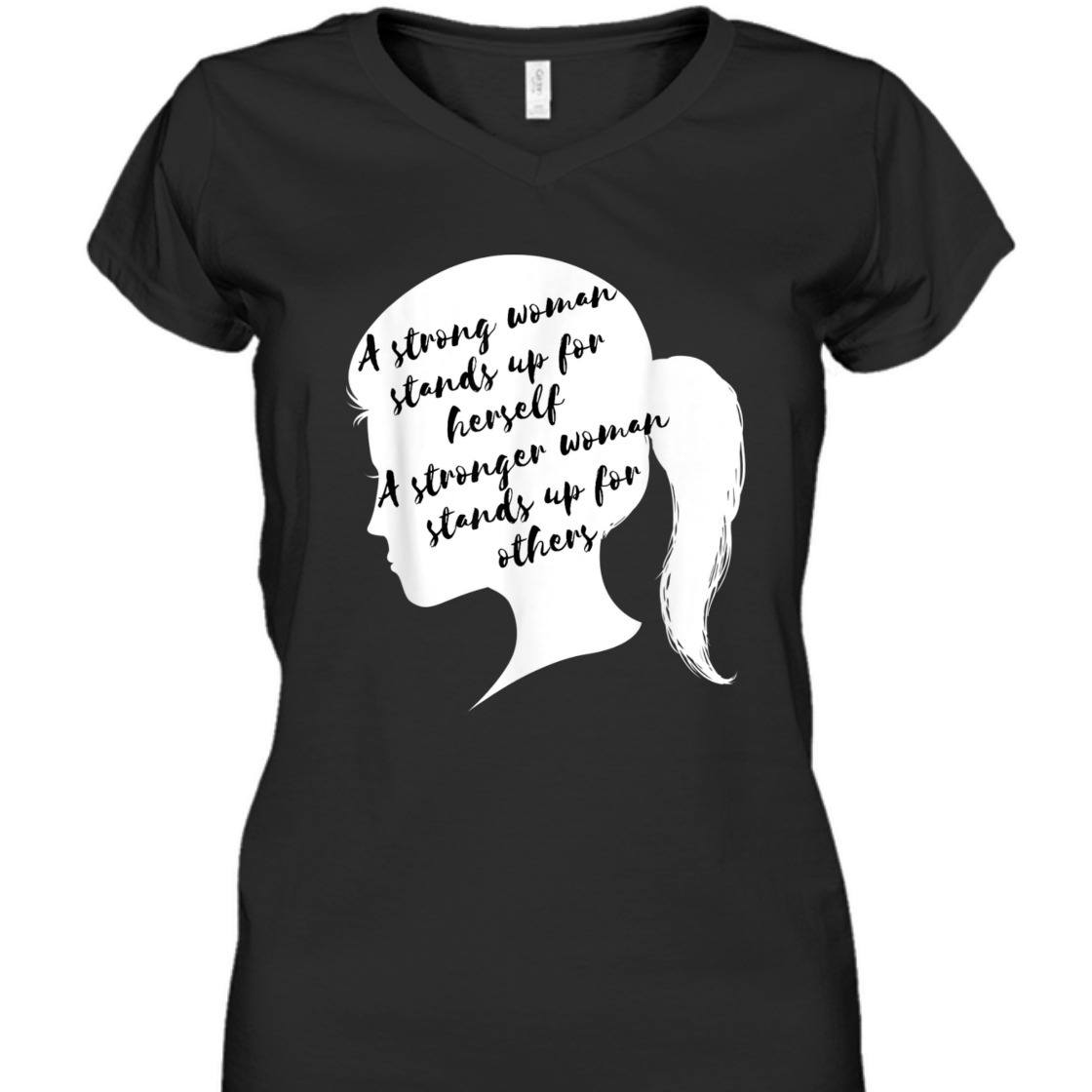 A Strong Woman Stands Up For Herself Feminist Empowerment T-Shirt