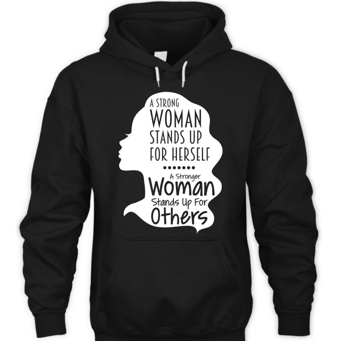 A Strong Woman Stands Up For Herself For Others T-Shirt