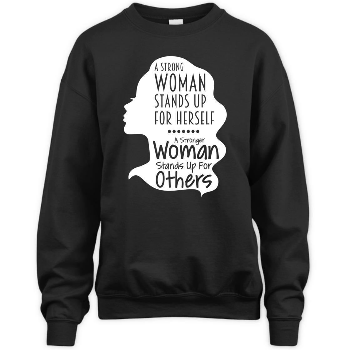 A Strong Woman Stands Up For Herself For Others T-Shirt