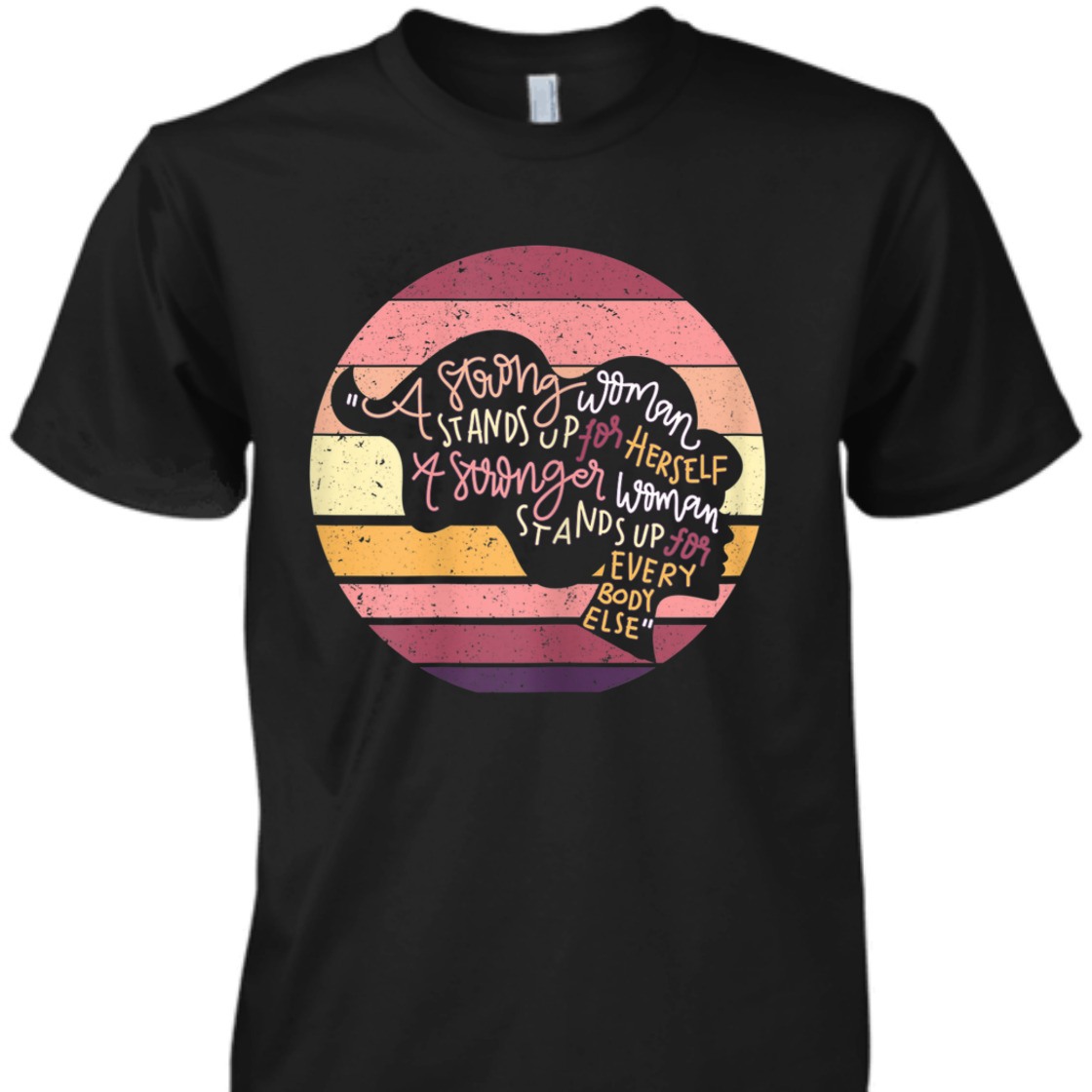 A Strong Woman Stands Up For Herself Feminist Vintage T-Shirt