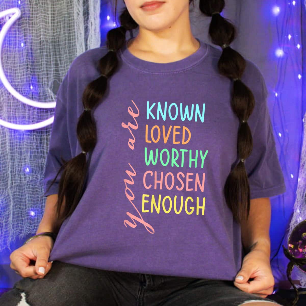 You Are Known Loved Worthy Chosen Enough Powered T-Shirt You Are Known Loved Worthy Chosen Enough Powered T-Shirt