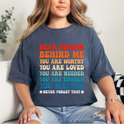 Never Forget That Flower You Are Worthy Loved Needed Enough T-Shirt