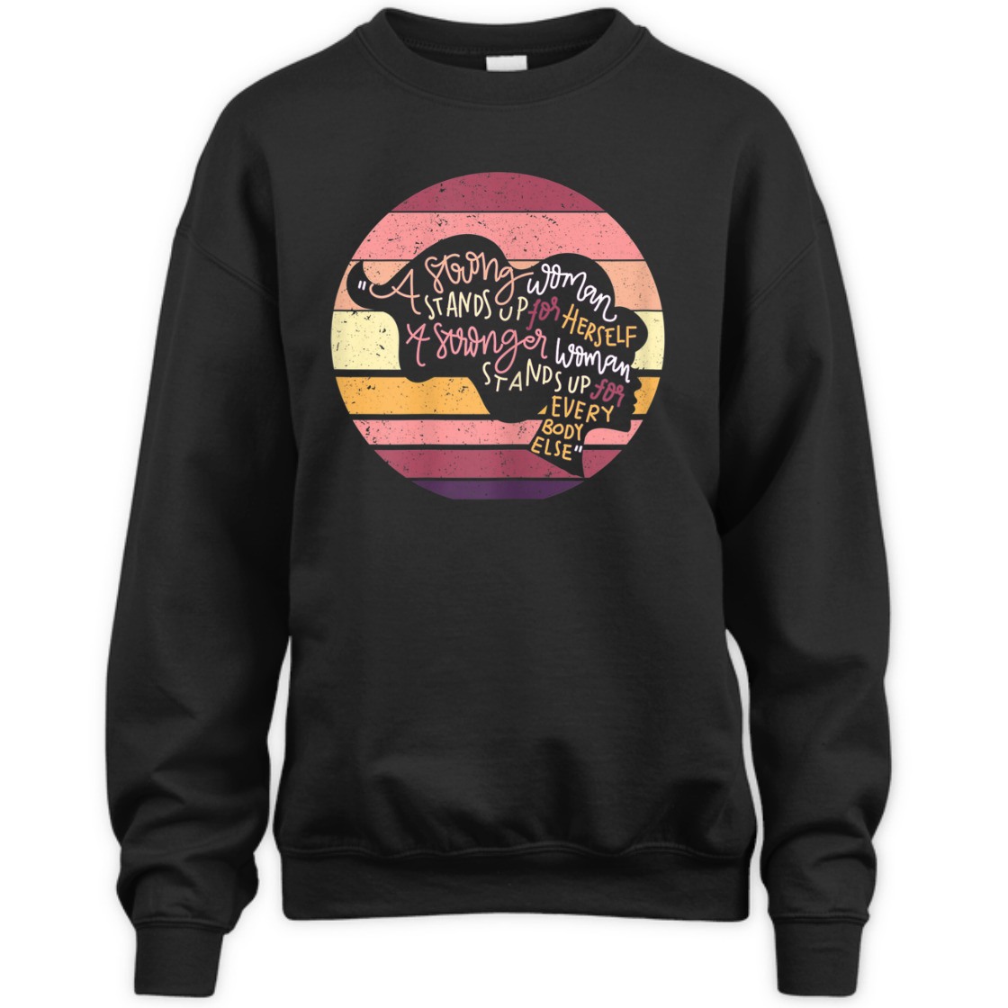 A Strong Woman Stands Up For Herself Feminist Vintage T-Shirt A Strong Woman Stands Up For Herself Feminist Vintage T-Shirt