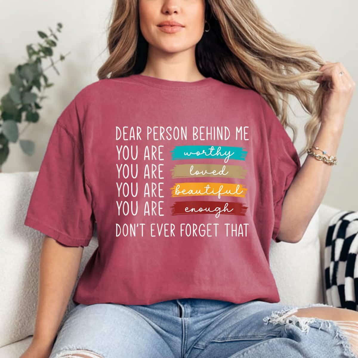 Don't Ever Forget That You Are Worthy Loved Beautiful & Enough T-Shirt Don't Ever Forget That You Are Worthy Loved Beautiful & Enough T-Shirt