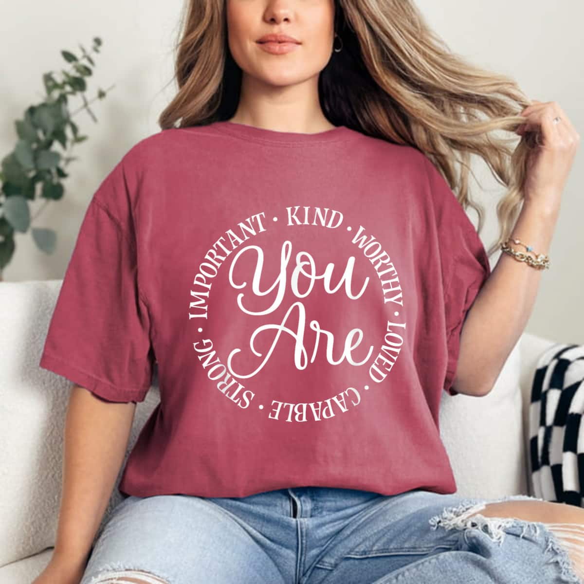 You Are Kind Worthy Important Capable Strong Loved T-Shirt You Are Kind Worthy Important Capable Strong Loved T-Shirt