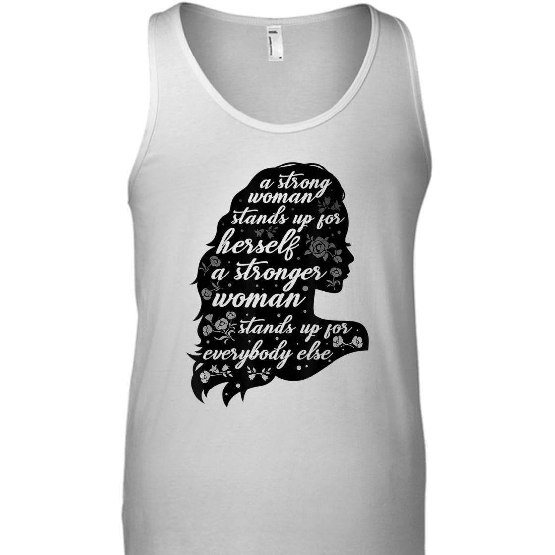 A Strong Woman Stands Up For Herself Empowering Feminism T-Shirt
