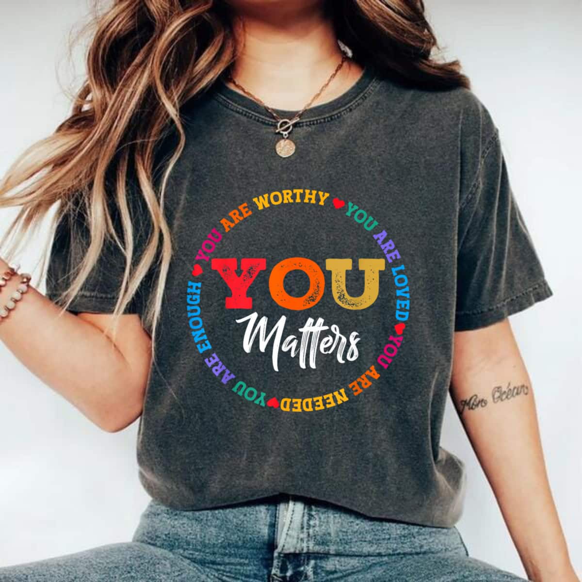 You Are Worthy You Are Loved Rainbow Color T-Shirt You Are Worthy You Are Loved Rainbow Color T-Shirt