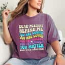Colorful Dear Person Behind Me You Are Amazing Beautiful Enough T-Shirt Colorful Dear Person Behind Me You Are Amazing Beautiful Enough T-Shirt
