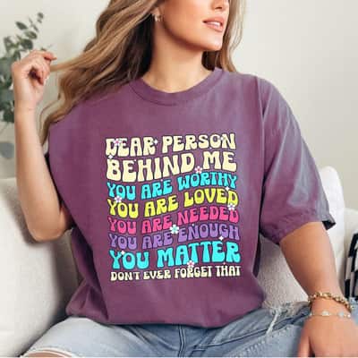 Colorful Dear Person Behind Me You Are Amazing Beautiful Enough T-Shirt
