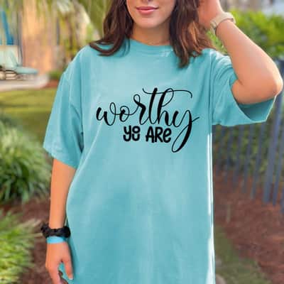 Cool You Are Worthy T-Shirt