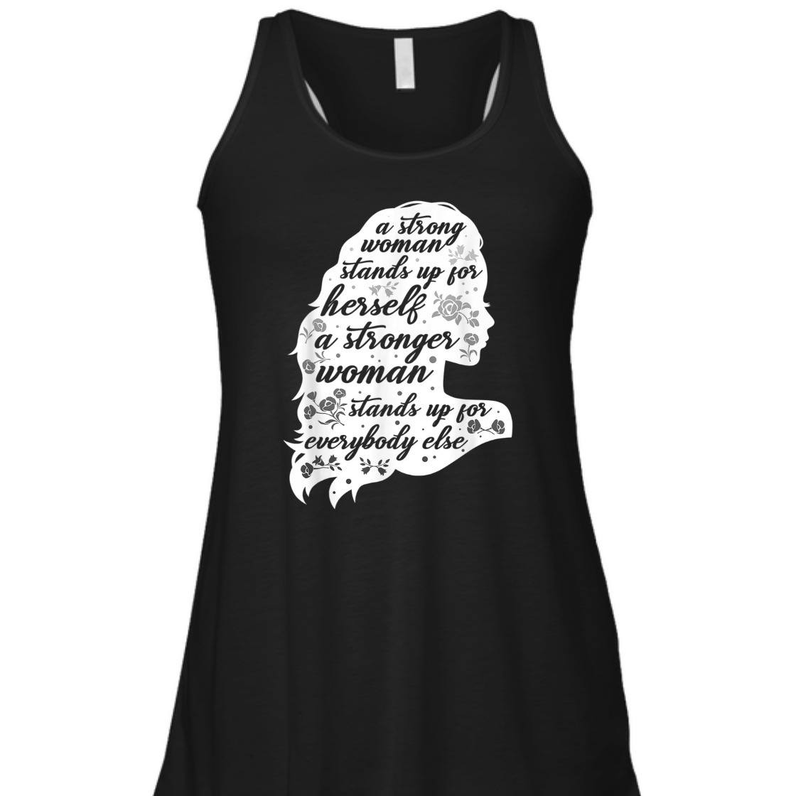 A Strong Woman Stands Up For Herself Women's Rights Empowering Feminism T-Shirt A Strong Woman Stands Up For Herself Women's Rights Empowering Feminism T-Shirt