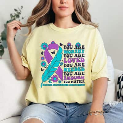 Ribbon You Are Worthy Loved Needed Enough Suicide Prevention T-Shirt