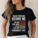 You Are Worthy Loved Beautiful Enough Remeber That T-Shirt