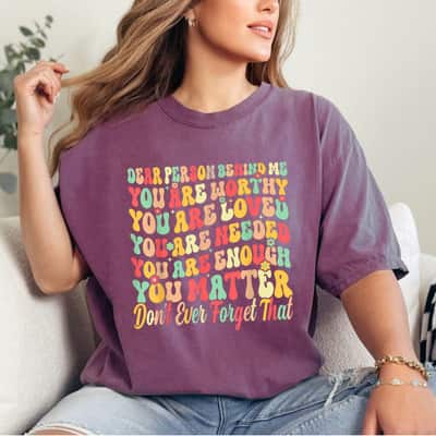Don't Ever Forget That Colorful Groovy You Are Worthy Loved Needed Enough T-Shirt