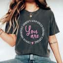 You Are Kind Loved Strong Capable Important Enough T-Shirt