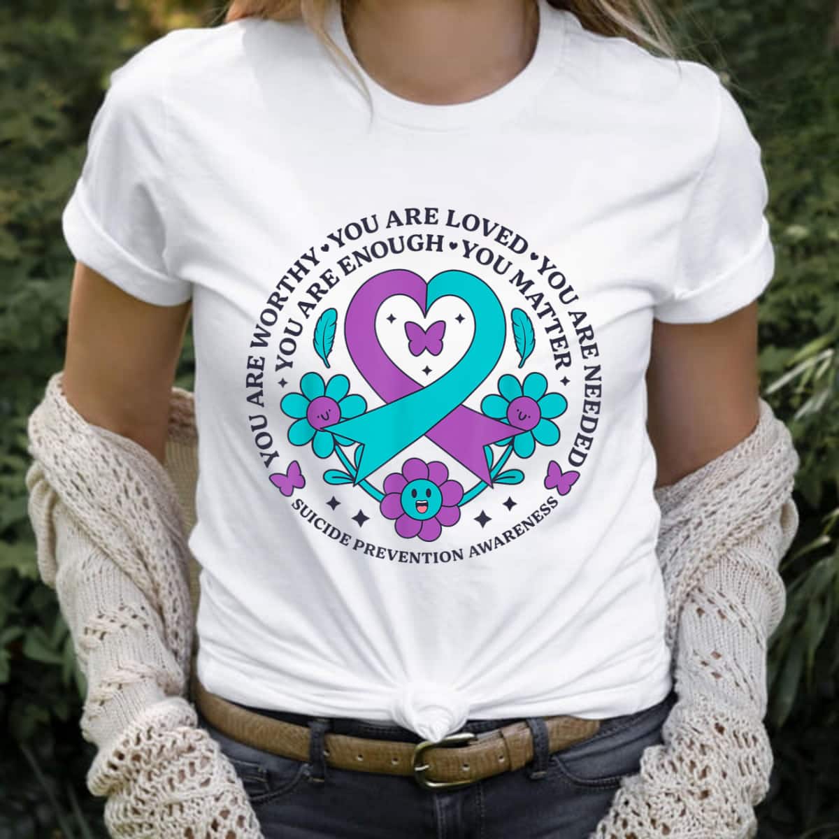 You Are Worthy Loved Needed Enough Matter Suicide Prevention Awareness Flowers T-Shirt You Are Worthy Loved Needed Enough Matter Suicide Prevention Awareness Flowers T-Shirt