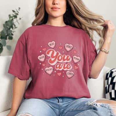 You Are Valued Important Enough Candy Heart T-Shirt