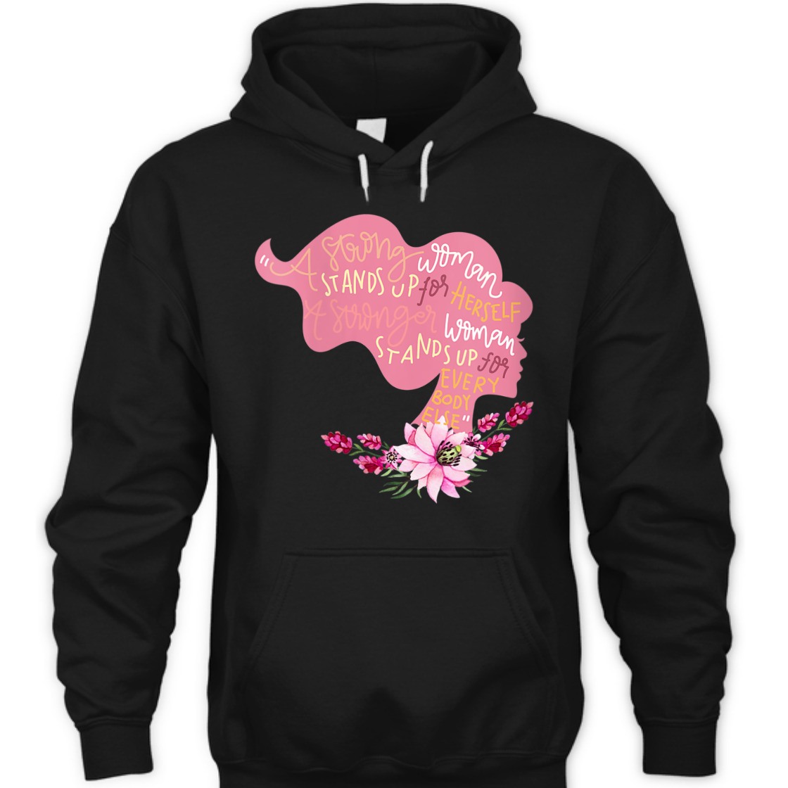 A Strong Woman Stands Up For Herself Feminist Girl Power Empowerment T-Shirt A Strong Woman Stands Up For Herself Feminist Girl Power Empowerment T-Shirt