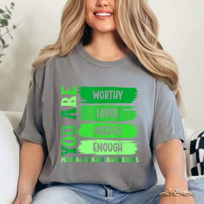 You Are Worthy And Enough Mental Health Awareness Feminist T-Shirt