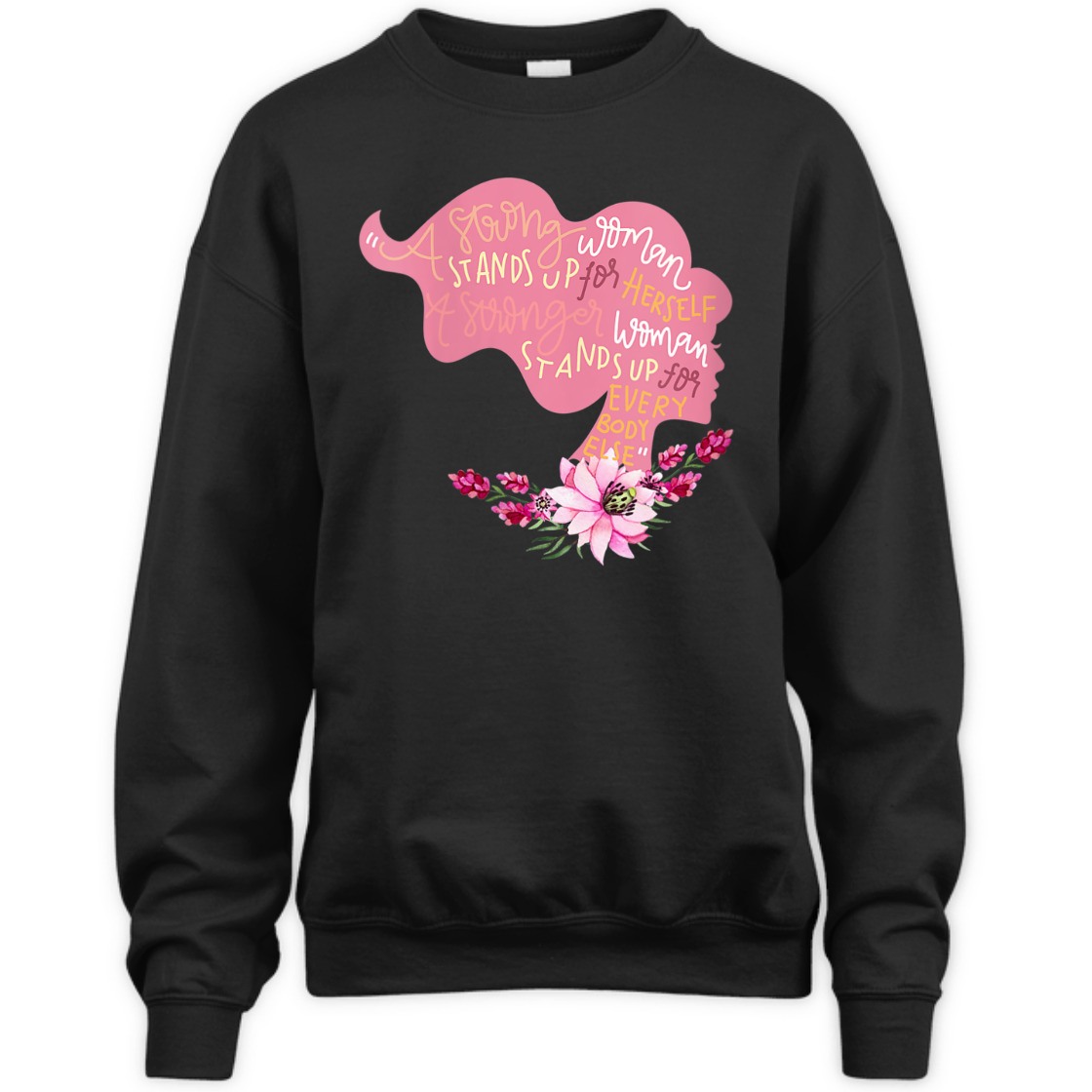 A Strong Woman Stands Up For Herself Feminist Girl Power Empowerment T-Shirt