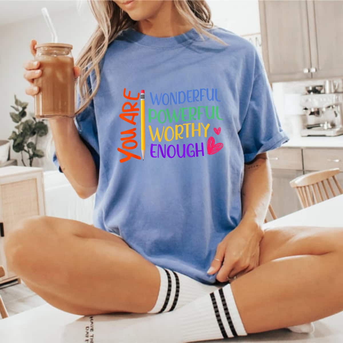 You Are Wonderful Powerful Worthy Enough Heart Pencil T-Shirt You Are Wonderful Powerful Worthy Enough Heart Pencil T-Shirt