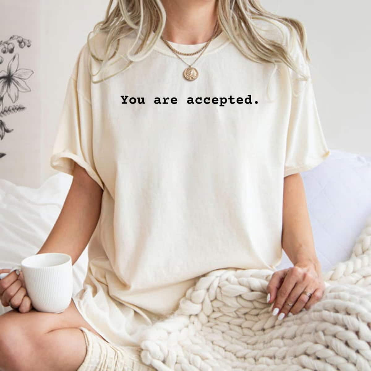 You Are Accepted Positive Empowerment Quote T-Shirt You Are Accepted Positive Empowerment Quote T-Shirt
