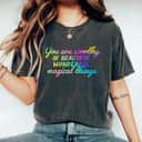 Rainbow Motivation You Are Beautiful Wonderful Magical Things T-Shirt