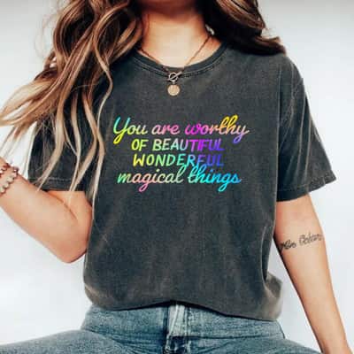 Rainbow Motivation You Are Beautiful Wonderful Magical Things T-Shirt