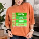 Mental Health Awareness You Are Worthy Loved Enough T-Shirt Mental Health Awareness You Are Worthy Loved Enough T-Shirt