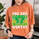 You Are Worthy Ribbon Butterfly T-Shirt You Are Worthy Ribbon Butterfly T-Shirt