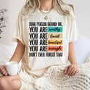 Retro Vintage Colorful You Are Worthy Loved Beautiful Enough T-Shirt Retro Vintage Colorful You Are Worthy Loved Beautiful Enough T-Shirt