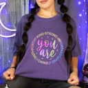 You Are Worthy You Are Loved Galaxy Mental Health Awareness T-Shirt You Are Worthy You Are Loved Galaxy Mental Health Awareness T-Shirt